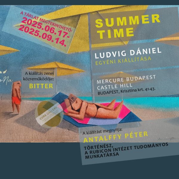 SUMMER TIME- LUDVIG DÁNIEL EGYÉNI KIÁLLÍTÁSA