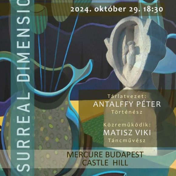 Surreal Dimensions – Márton Ákos Barnabás és Verebélyi Diána – MERCURE BUDAPEST CASTLE HILL